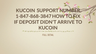 KuCoin  Support Number 1-847-868-3847 How to Fix If Deposit Didn't Arrive to KuCoin