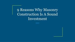 9 Reasons Why Masonry Construction Is A Sound Investment