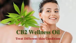 CB2 Wellness Oil To Treat Different Skin Condition