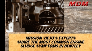 Mission Viejo's Experts Share the Most Common Engine Sludge Symptoms in Bentley