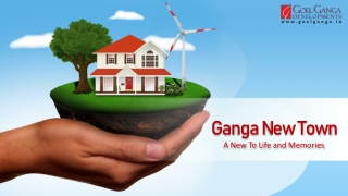 Ganga New Town- A new to life and memories