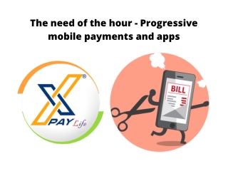 The Need of the Hour - Progressive Mobile Payments and Apps