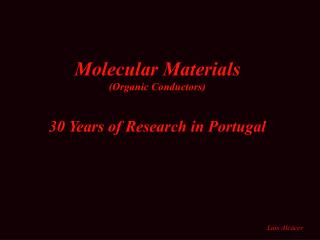 Molecular Materials (Organic Conductors) 30 Years of Research in Portugal