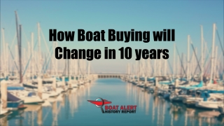 How boat buying will change in 10 Years