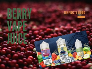 Berry Vape Juice - The Finest E-Liquid