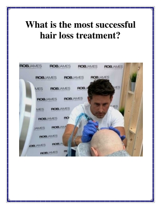 What is the most successful hair loss treatment?