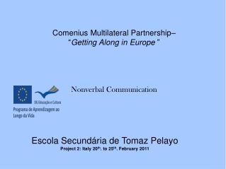 Comenius Multilateral Partnership– “ Getting Along in Europe ” Nonverbal Communication