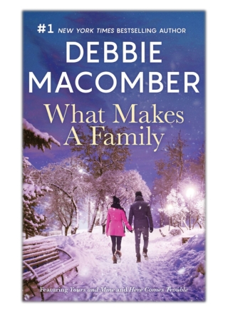 [PDF] Free Download What Makes a Family By Debbie Macomber