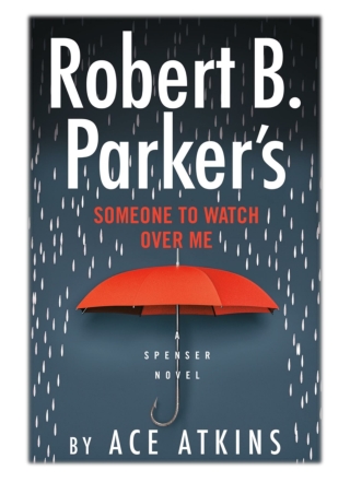 [PDF] Free Download Robert B. Parker's Someone to Watch Over Me By Ace Atkins