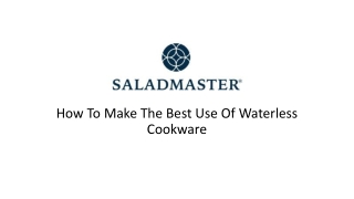 How To Make The Best Use Of Waterless Cookware