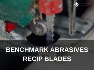 Benchmark Abrasives Recip Blades