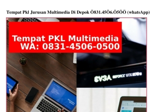 Tempat Pkl Jurusan Multimedia Di Depok Ö83I-45Ö6-Ö5ÖÖ(WA)