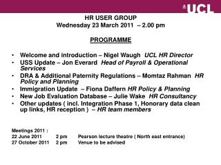 HR USER GROUP Wednesday 23 March 2011 – 2.00 pm PROGRAMME