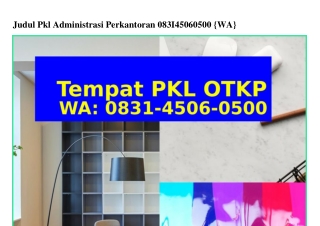 Judul Pkl Administrasi Perkantoran 083I_4506_0500(WA)