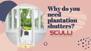 Why do you need plantation shutters?