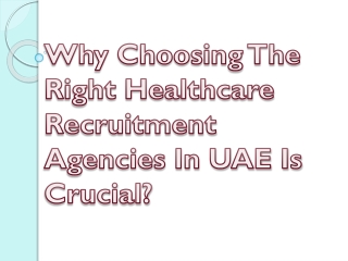 Why Choosing The Right Healthcare Recruitment Agencies In UAE Is Crucial?