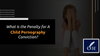 What Is The Penalty For A Child Pornography Conviction?