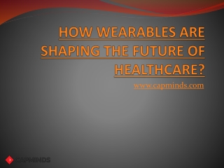 How Wearables Are Shaping The Future Of Healthcare?