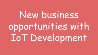 New business opportunities with IoT Development