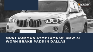 Most Common Symptoms of BMW X1 Worn Brake Pads in Dallas