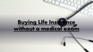Buying Life Insurance without a medical exam