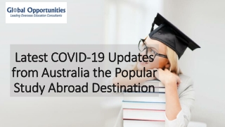 Latest Covid 19 Updates from Australia the popular Study Abroad Destination