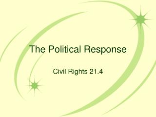 The Political Response