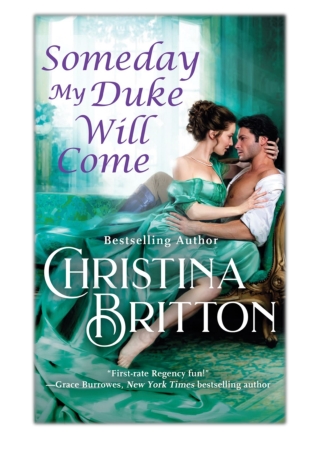 [PDF] Free Download Someday My Duke Will Come By Christina Britton