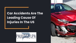 Car Accidents Are The Leading Cause Of  Injuries In The US