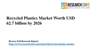 Recycled Plastics Market Size Worth US$ 62.7 billion by 2026