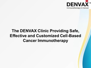 The DENVAX Clinic Providing Safe, Effective and Customized Cell-Based Cancer Immunotherapy