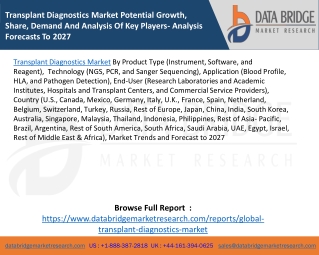 Transplant Diagnostics Market Potential Growth, Share, Demand And Analysis Of Key Players- Analysis Forecasts To 2027