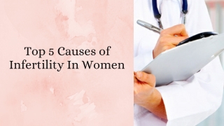 Top 5 Causes of Infertility In Women