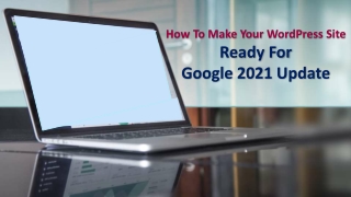 How To Make Your WordPress Site Ready For Google 2021 Update