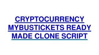 CRYPTOCURRENCY MYBUSTICKETS READY MADE CLONE SCRIPT
