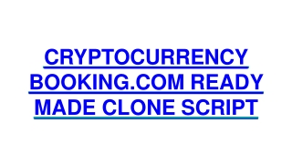 CRYPTOCURRENCY BOOKING.COM READY MADE CLONE SCRIPT