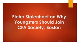 Pieter Stalenhoef on Why Youngsters Should Join CFA Society, Boston