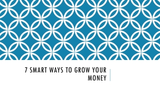 7 Smart Ways to Grow Your Money
