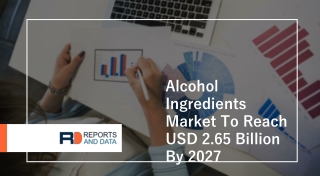 Alcohol Ingredients Market Size Is Likely To Reach a Valuation of Around USD 2.65 Billion by 2027: Reports and Data