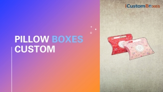 Unique And Attractive Printed Custom Pillow Boxes For Sale