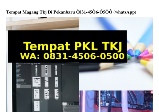 Tempat Magang Tkj Di Pekanbaru 0831~4506~0500(WA)