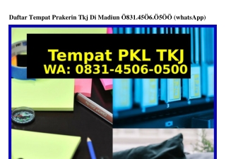 Daftar Tempat Prakerin Tkj Di Madiun 0831.4506.0500{WhatsApp}