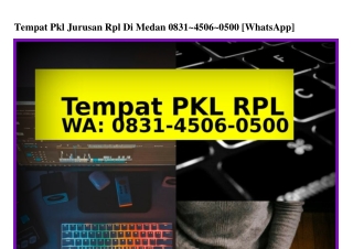 Tempat Pkl Jurusan Rpl Di Medan 0831~4506~0500[WhatsApp]