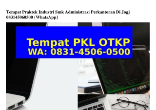 Tempat Praktek Industri Smk Administrasi Perkantoran Di Jogj O831-45O6-O5OO[WA]