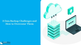 3 Data Backup Challenges and  How to Overcome Them