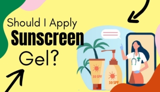 Should I Apply Sunscreen Gel - Is it good for Skincare