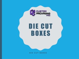 DIE CUT Boxes