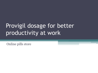 Provigil dosage for better productivity at work