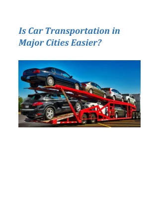 Is Car Transportation in Major Cities Easier?