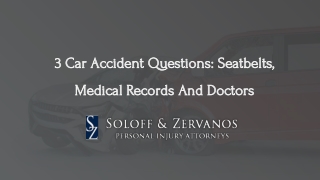 3 Car Accident Questions: Seatbelts, Medical Records And Doctors